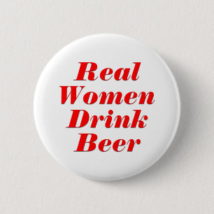Real Women Drink Beer 2 Inch Round Button