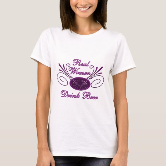 Real Women Drink Beer #6 T-Shirt
