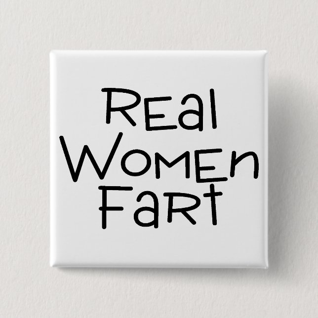 Real Women Fart 2 Inch Square Button (Front)