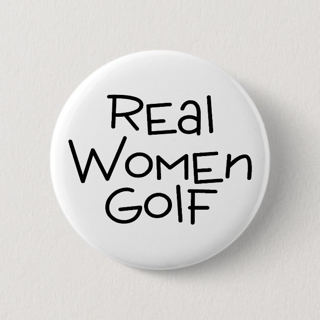Real Women Golf 2 Inch Round Button (Front)
