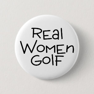 Real Women Golf 2 Inch Round Button