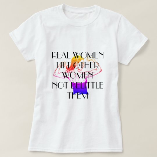 REAL WOMEN LIFT T-Shirt