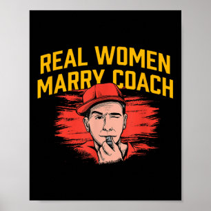 Real Women Marry Coach Funny Coaching Humour Mento Poster
