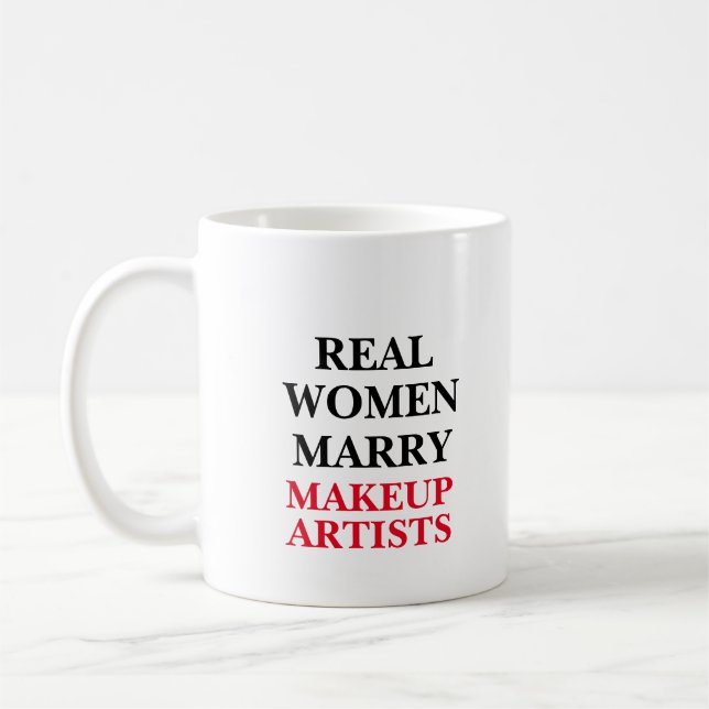 Real Women Marry Makeup Artists  Coffee Mug (Left)