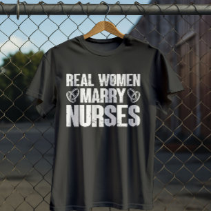 Real Women Marry Nurses Pediatric Funny Nursing T-Shirt
