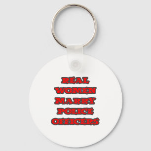 Real Women Marry Police Officers Keychain