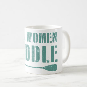 Real Women Paddle Coffee Mug