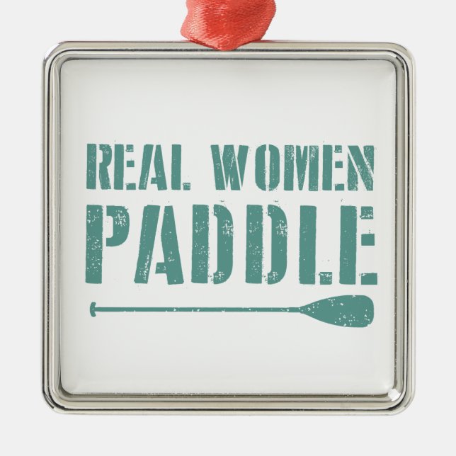Real Women Paddle Metal Ornament (Front)