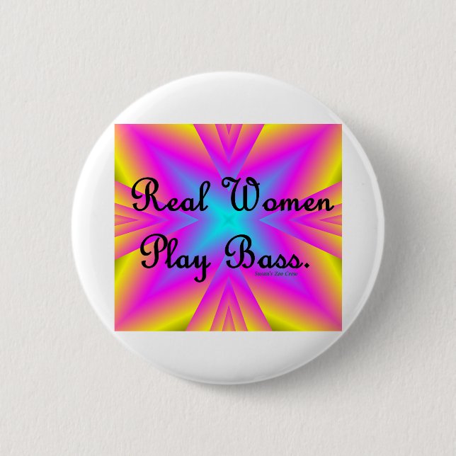 Real Women Play Bass 2 Inch Round Button (Front)