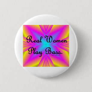 Real Women Play Bass 2 Inch Round Button