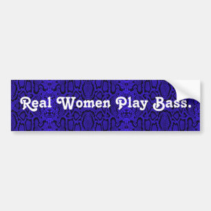 Real Women Play Bass. Blue snake skin version Bumper Sticker
