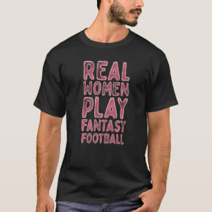 Real Women Play Fantasy Football Draught Party Cut T-Shirt