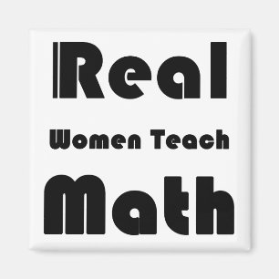 Real Women Teach Math Magnet