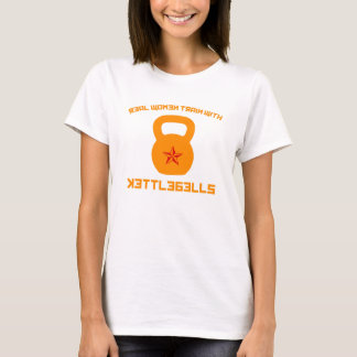 Real Women Train With Kettlebells T-Shirt