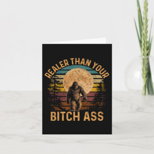 Realer Than Your Shirt Funny Bigfoot Hiking Camp Card