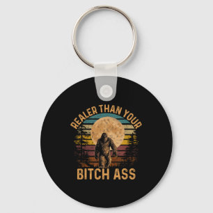 Realer Than Your Shirt Funny Bigfoot Hiking Camp Keychain