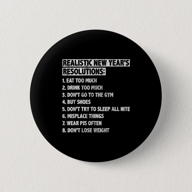 Realistic New Year's Resolutions Sayings Quote Fun 2 Inch Round Button (Front)