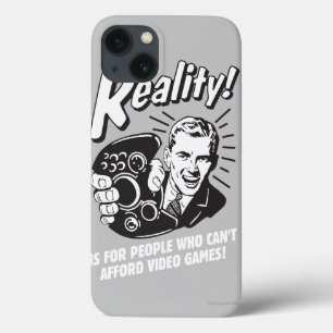 Reality: Can't Afford Video Games iPhone 13 Case