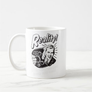 Reality: Can't Afford Video Games  Coffee Mug