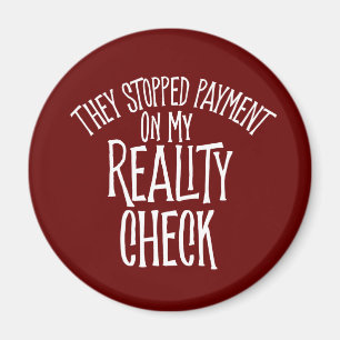 Reality Check Magnet