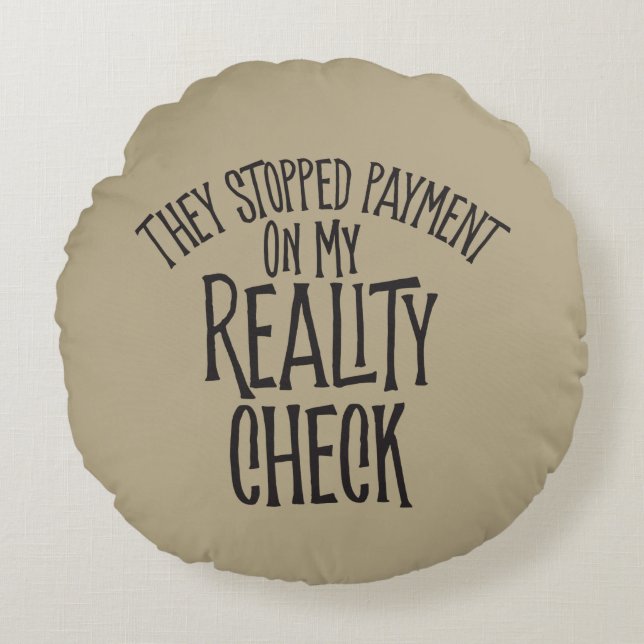 Reality Check Round Pillow (Front)