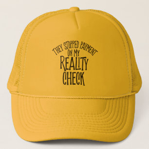 Reality Check Trucker Hat