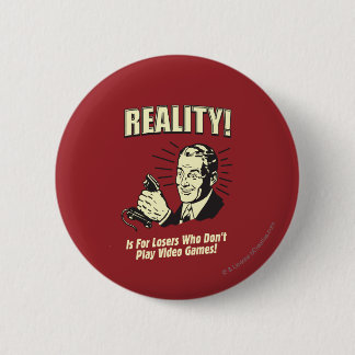 Reality: For Losers 2 Inch Round Button