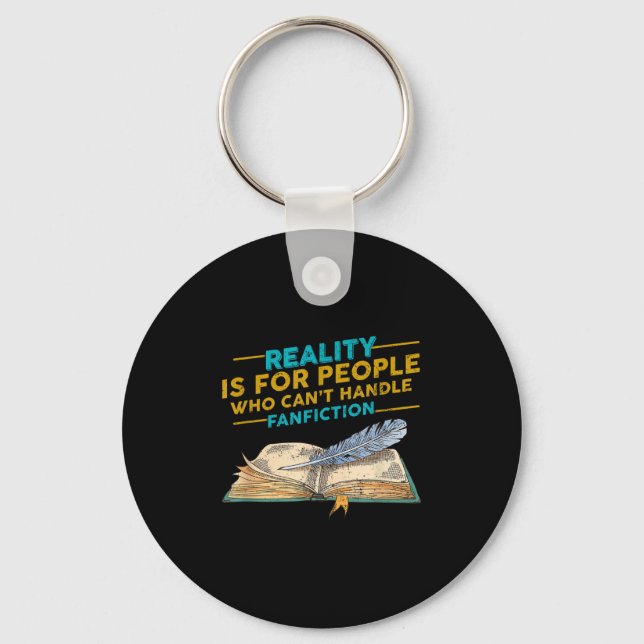 Reality For People Who Can't Handle Fanfiction Fun Keychain (Front)