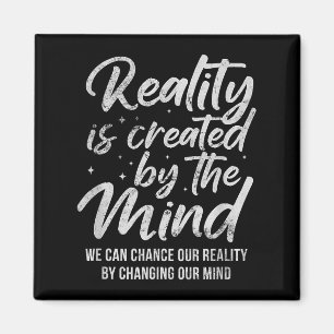 Reality Is D By The Mind Sitive Motivation Nge  Magnet