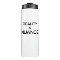 Reality Is Nuance