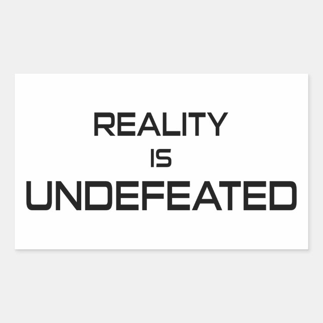 Reality Is Undefeated Sticker (Front)