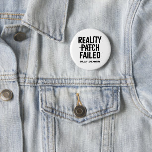Reality Patch Failed - Glitched Typography 2 Inch Round Button