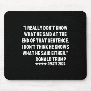 Really Don’t Know What He Said At The End Of That Mouse Pad