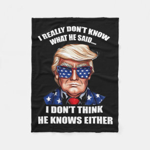 Really Don't Know What He Said At The End Of That  Fleece Blanket