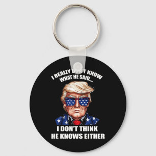 Really Don't Know What He Said At The End Of That Keychain