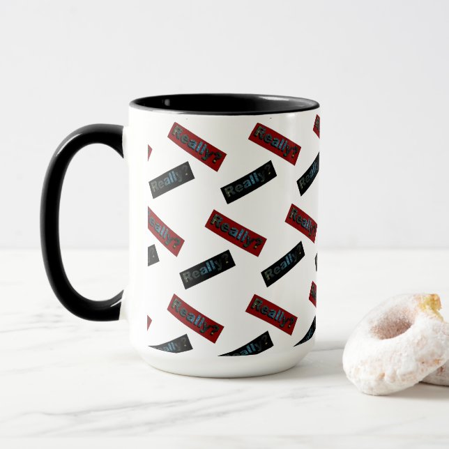 Really? Funny Sarcastic Saying Mug (With Donut)