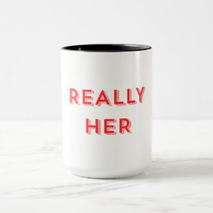 Really Her Mug