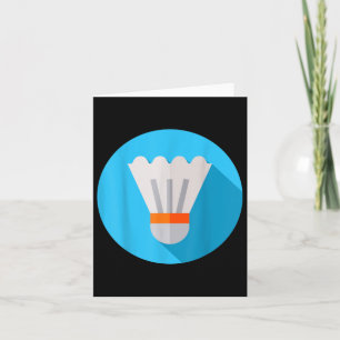 Really Like Badminton Shuttle Birdie 8  Card