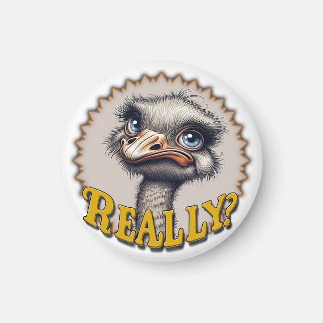 "Really? Ostrich" Magnet (Devant)