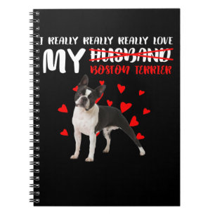 Really Really Really Love My Boston Terrier Notebook