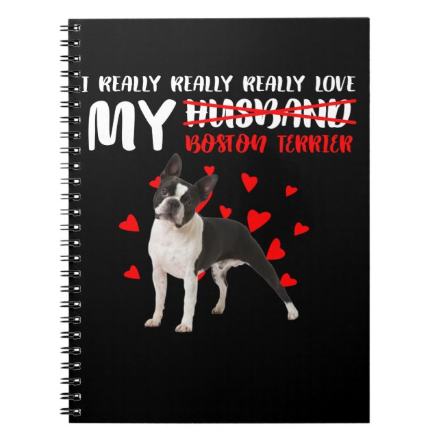 Really Really Really Love My Boston Terrier Notebook (Front)