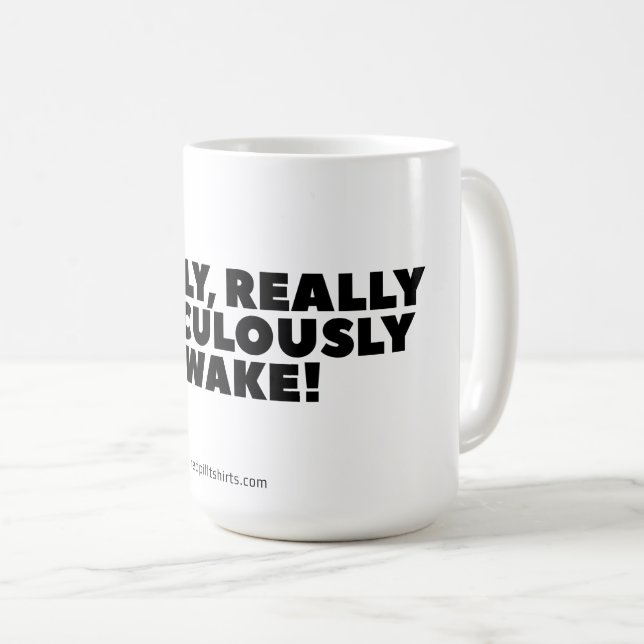 "Really Really Ridiculously Awake" Classic Mug (Front Right)