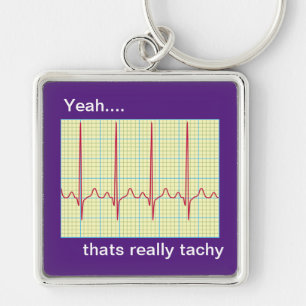 Really Tachy Cardiology Humor Keychain