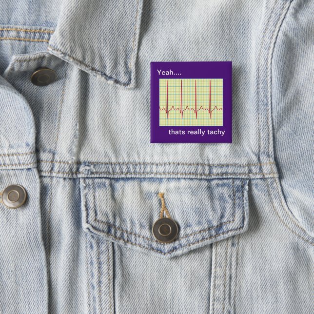 Really Tachy Cardiology Humour 2 Inch Square Button (In Situ)