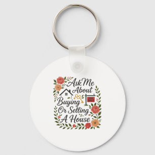 Realtor Ask Me About Buying Or Selling A House Keychain