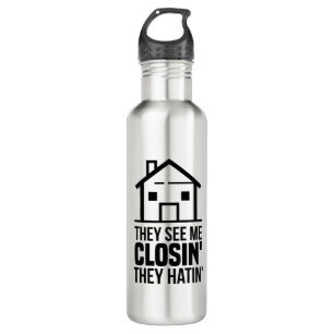 Realtor Estate Agent They See Me Closing 710 Ml Water Bottle