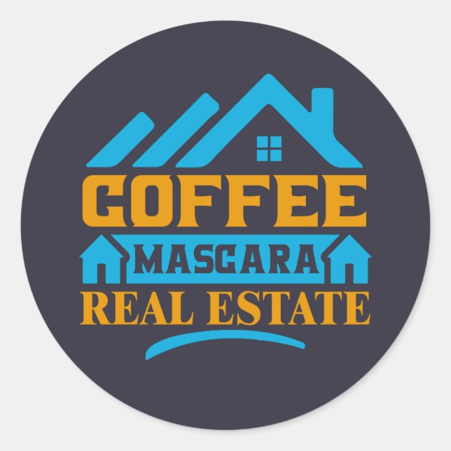 Realtor Gift | Coffee Mascara Real Estate Classic Round Sticker (Front)