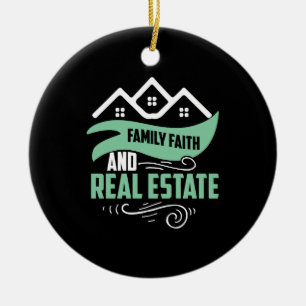 Realtor Gift   Family Faith And Real Estate Ceramic Ornament
