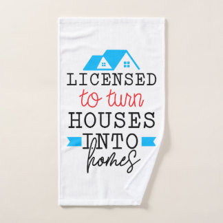 Realtor Gift | Licensed To Turn Houses Into Homes Hand Towel