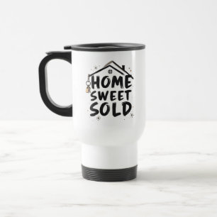 Realtor Home Sweet Sold Real Estate Agent Broker Travel Mug